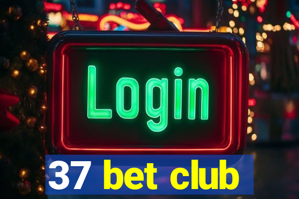 37 bet club